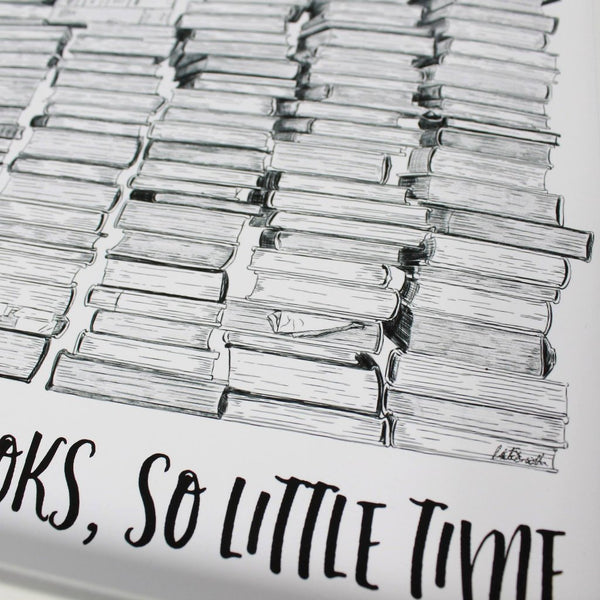 'So Many Books, So Little Time' Art Print