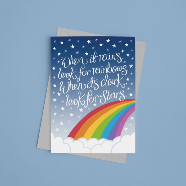 'When it Rains look for rainbows. When it's dark look for stars' Greeting Card